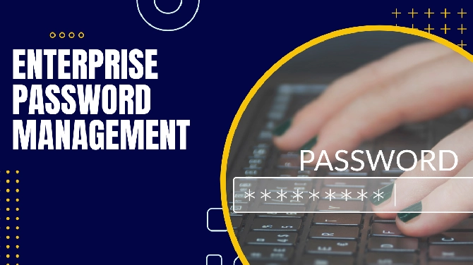 Enterprise Password Management: A Comprehensive Guide for Businesses