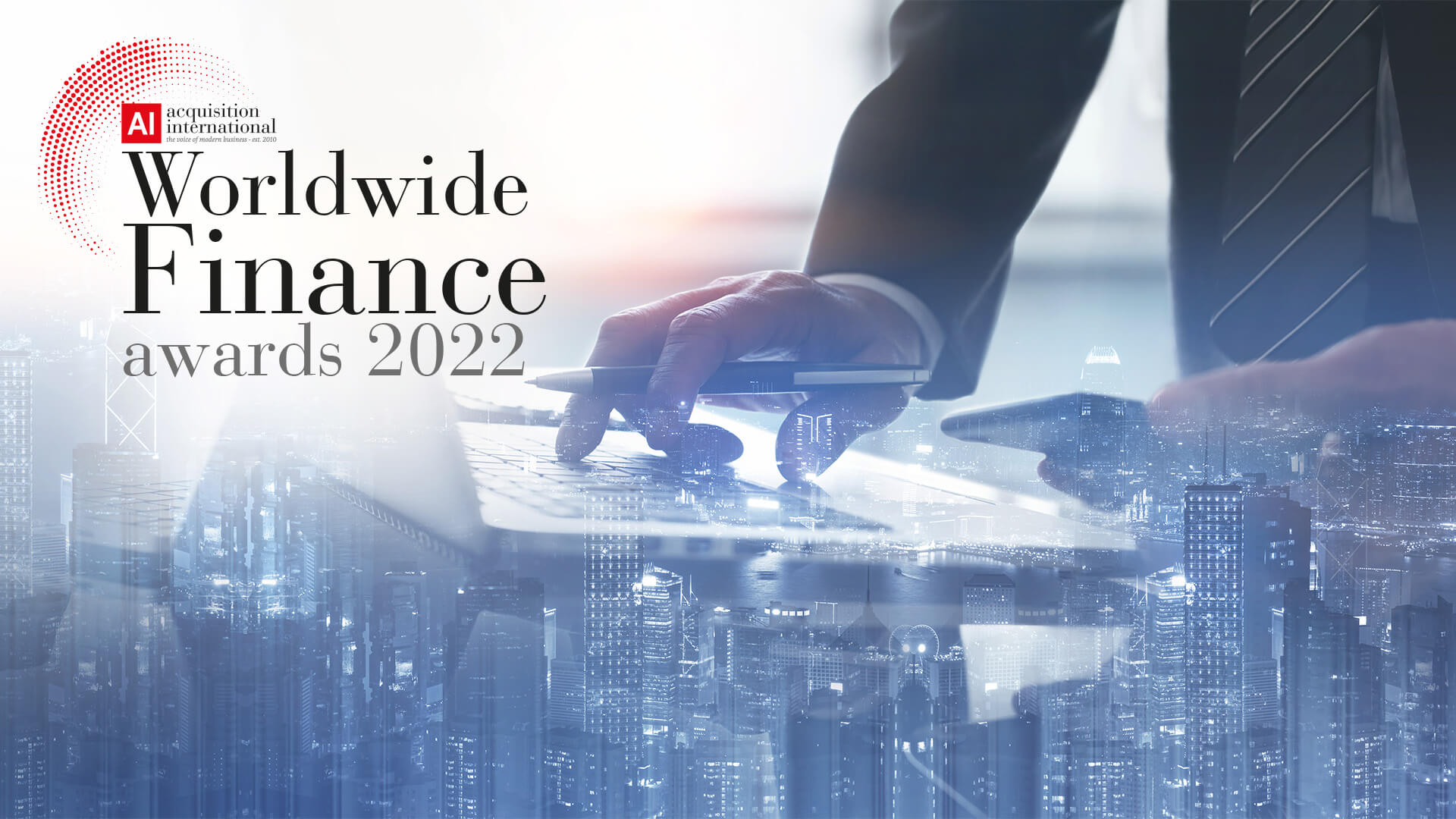 Double exposure image of a business man writing on a finance report, with a cityscape blended in. The 2022 Worldwide Finance Awards logo is in the top left corner